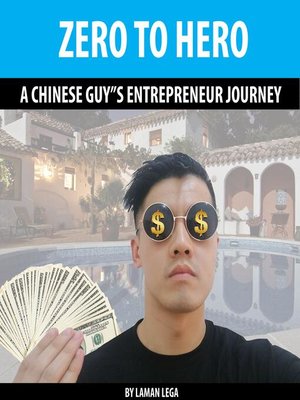 cover image of ZERO TO HERO , a CHINESE GUY"S ENTREPRENEUR JOURNEY